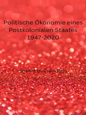 cover image of Politische Ökonomie eines Postkolonialen Staates 1947-2020